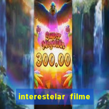 interestelar filme completo dublado google drive interestelar filme